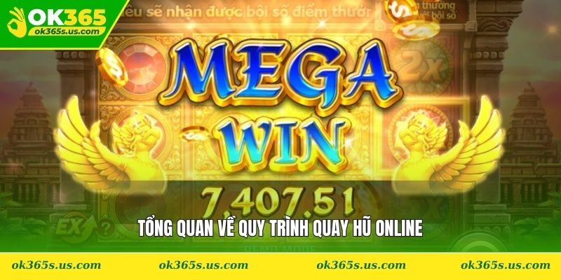 Tổng quan về quy trình quay hũ online