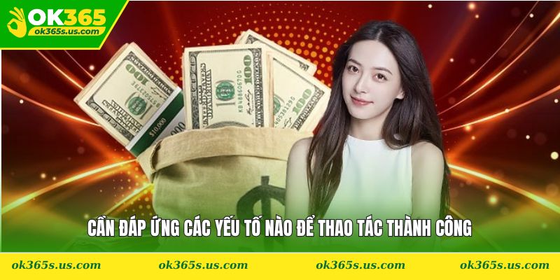 Cần đáp ứng các yếu tố nào để thao tác thành công